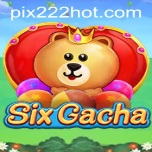 Guia Completo de SixGacha e a Influência de 222HOT.com