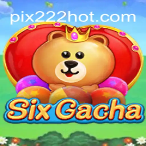Guia Completo de SixGacha e a Influência de 222HOT.com